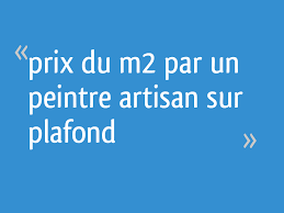 Maybe you would like to learn more about one of these? Prix Du M2 Par Un Peintre Artisan Sur Plafond 91 Messages