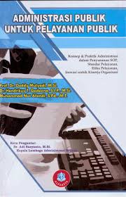 Bagaimana cara untuk memberikan pelayanan publik? Administrasi Publik Untuk Pelayanan Publik Toko Buku Bandung