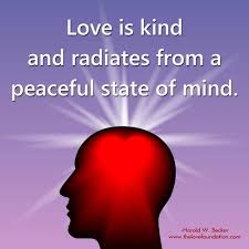 Love Is Kind And Radiates From A Peaceful State Of Mind Mindfulness Peace Mind Body Spirit