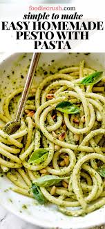 Easy Homemade Pesto Pasta Recipe Foodiecrush Com Homemade Pesto Pesto Pasta Recipes Spring Pasta