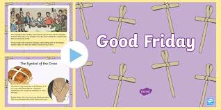 What happens on good friday today? What Is Good Friday Powerpoint Easter Resource Year 1 2