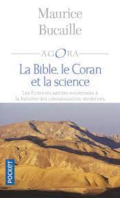 En effet la torah, le premier livre de la bible des hébreux est cité 19 fois. Amazon Fr La Bible Le Coran Et La Science Les Ecritures Saintes Examinees A La Lumiere Des Connaissances Modernes Bucaille Maurice Livres