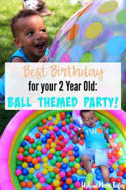 Have The Best Birthday For Your 2 Year Old With A Ball Themed Party 2 Year Old Birthday Party Boy Birthday Parties 2 Year Old Birthday Party Girl