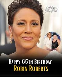 Co Anchor " Good Morning America " Robin Roberts Turns 65 🎂🎁🎈 Robin  Roberts is an American television broadcaster who co-anchors ABC's Good  Morning America. After growing up in Mississippi and attending