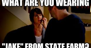 Jake From State Farm What Are You Wearing Jake From State Farm I Jake From State Farm Comment Memes State Farm
