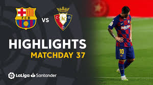 Barcelona is playing next match on 16 may 2021 against celta vigo in laliga.when the match starts, you will be able to follow barcelona v celta vigo live score, standings, minute by minute updated live results and match statistics.we may have video highlights with goals and news for some. Highlights Fc Barcelona Vs Ca Osasuna 1 2 Youtube