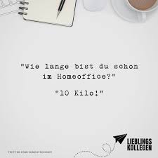 Wie Lange Bist Du Schon Im Homeoffice 10 Kilo Visual Statements In 2020 Visual Statements Witzige Spruche Zitate