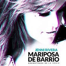 Mariposa De Barrio Soundtrack De La Serie De Jenni Rivera En Amazon Music Amazon Es