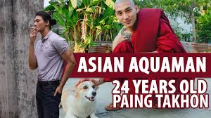 In the past decade, paing has. Asian Aquaman 24 Years Old Paing Takhon Youtube