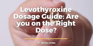 Levothyroxine Dosage Guide Are You On The Right Dose