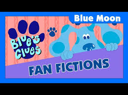 Blue is a puppy who puts her paw prints on three clues. Blue S Clues Fan Fiction Episode Rain Rain Go Away Visual Version Of Fanfic By Aartistboy714 Youtube