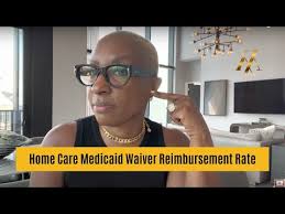Home Care Medicaid Waiver Reimbursement Rate