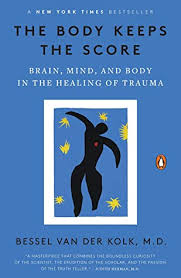 British journal of educational psychology; The Body Keeps The Score Brain Mind And Body In The Healing Of Trauma By Bessel Van Der Kolk