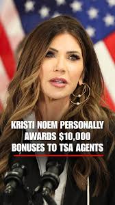 NEW: Secretary Noem personally tells TSA agents who worked through the  shutdown they will be receiving $10,000 bonuses.