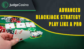 play advanced blackjack strategy to end up in a position to