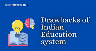 Drawbacks Of Indian Education System Pscnotes In