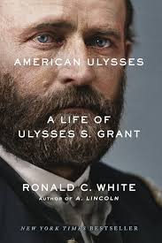 American Ulysses: A Life of Ulysses S. Grant: White, Ronald C.:  9781400069026: Amazon.com: Books