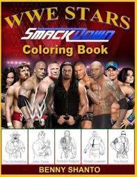 Wwe wrestling fight from wwe . Wwe Coloring Book Benny Shanto Author 9798555963222 Blackwell S