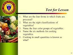 This is when food is cooked over hot charcoal on an open fire. Food Preparation Fruits And Vegetables Learning Objectives Describe The Forms In Which Fruits Are Procured Identify The Eight Classifications Of Vegetables Ppt Download