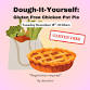 Dough-It-Yourself : Gluten Free Chicken Pot Pie event in Deseronto, ON