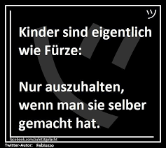 Kinder Lustig Witzig Spruche Bild Bilder Sind Wie Furze Witzige Spruche Witzige Bilder Spruche Witzig