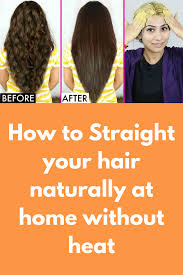 This would not only help you achieve straighter hair, but also protect it from harmful heat products and chemical procedures. How To Straight Your Hair Naturally At Home Without Heat Today I Am Telling You How To S Straighten Hair Without Heat Natural Straight Hair Natural Hair Styles