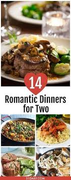 14 Romantic Dinners For Two 31daily Com Valentinesday Dinnersfortwo Romanticdinners Night Dinner Recipes Dinner Date Recipes Romantic Meals