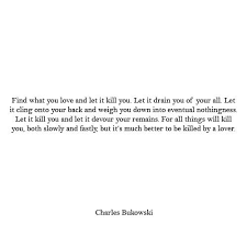 Find What You Love And Let It Kill You Quote Meaning Pin On Quotes