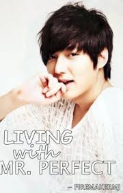 Living with Mr. Perfect <3