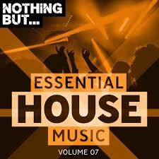 Va Nothing But Essential House Music Vol 07 House Music Djs House Music Music