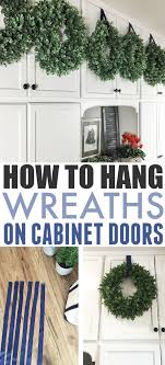 Hanging Wreaths On Cabinet Doors Smart Trick Hanging Wreath Kitchen Wreath Cabinet Doors
