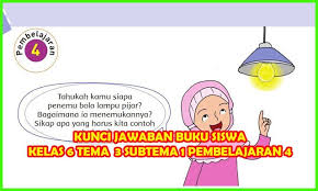 Kunci Jawaban Tema 3 Kelas 6 Subtema 1 Pembelajaran 4 Buku Tema Kelas Kunci