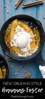 Easy Bananas Foster Recipe Banana Flambe The Kitchen Girl Recipe Banana Foster Recipe Warm Desserts Recipes