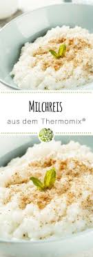 Milchreis Aus Dem Thermomix Suss Und Herrlich Cremig Selbstgemacht Rezept Rezepte Milchreis Thermomixrezepte