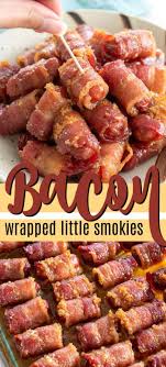 Little smokies wrapped in bacon make the best party appetizer and so easy with only 3 ingredients. Bacon Wrapped Little Smokies The Perfect Game Day Appetizer Bacon Wrapped Little Smokies Game Day Appetizers Bacon Wrapped