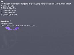 Reaksi tersebut mengikuti kaidah markovnikov, yang menyatakan bahwa jika Sma Kristen Petra 5 Surabaya Ppt Download