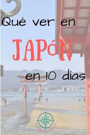 Que Ver En Japon En 10 Dias Tiempo De Explorar Blog De Viajes Que Ver En Japon Que Visitar En Japon Viajar A Australia