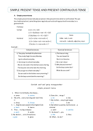 Simple present tense indicates, unchanging situations, general truths, scientific facts, habits, fixed arrangements and frequently occuring events. Macam Macam Tenses