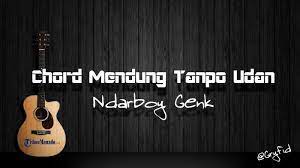 There is no strumming pattern for this song yet. Chord Mendung Tanpo Udan Ndarboy Genk Mlaku Bebarengan Tribun Manado