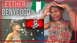 I can boldly say this because i am a. Esther Benyeogo Never Enough Reaction The Voice Nigeria Youtube