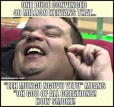 Funny memes (or fnny memes if you're typing with one hand). Funny Memes Kenya On Twitter Who Fooled 40 Million Kenyans About National Anthem Kenya Uhurufixedruto Kenyansshouldblame Https T Co 9jnq37hzon