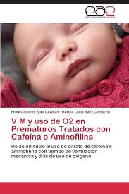 V.M y USO de O2 En Prematuros Tratados Con Cafeina O Aminofilina : Soto  Guzman Fredi Giovanni, Baez Camacho Martha Lucia: Amazon.com.au: Books