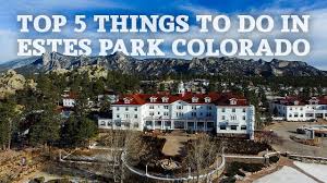 Maybe you would like to learn more about one of these? Top 5 Things To Do In Estes Park Colorado Youtube