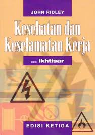 Kesehatan Dan Keselamatan Kerja Edisi Ketiga John Ridley Buku Kesehatan