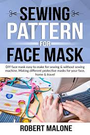 We did not find results for: Sewing Pattern For Face Mask Diy Face Masks Easy To Make For Sewing Without Sewing Machine Making Different Protective Masks For Your Face Home Travel Kindle Edition By Malone