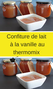 Confiture De Lait A La Vanille Au Thermomix Confiture Vanille Et Lait