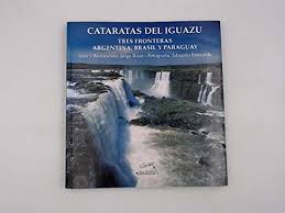 Costa1 clovis antonio brighenti2 resumo: Cataratas Del Iguazu Tres Fronteras Argentina Brasil Y Paraguay Spanish Edition Jorge Rossi Eduardo Errecalde 9789879739150 Amazon Com Books