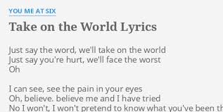 Take On The World Lyrics By You Me At Six Just Say The Word