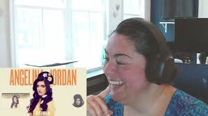 REACTION to ANGELINA JORDAN