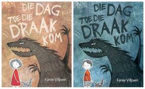 Die Dag Toe Die Draak Kom Vir Seuns En Vir Meisies Deur Fanie Viljoen N Resensie Van Albei Boeke Litnet